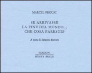 Se stesse per venire la fine del mondo... che cosa fareste?