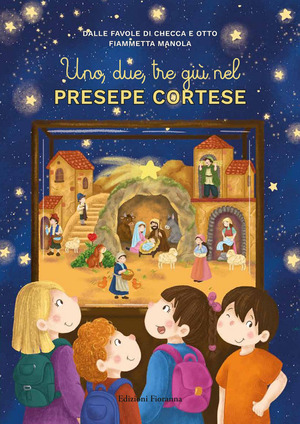 Uno, due, tre giù nel Presepe Cortese. Nuova ediz.