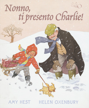 Nonno, ti presento Charlie! Ediz. illustrata Nonno, ti presento Charlie! Ediz. illustrata