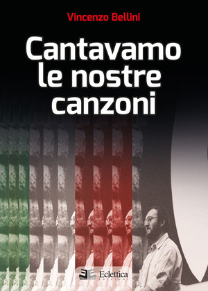 Cantavamo le nostre canzoni