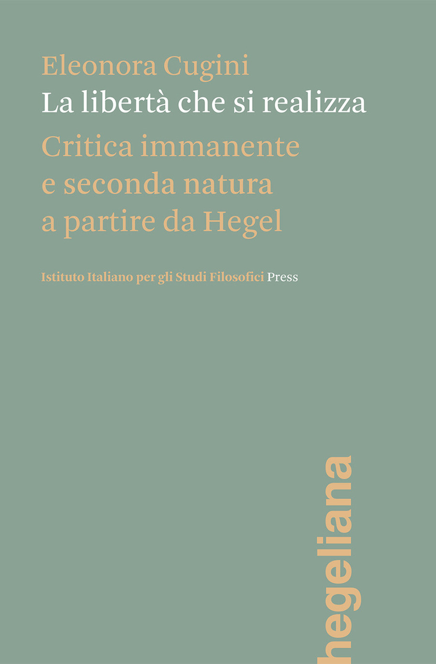 La libertà che si realizza. Critica immanente e seconda natura a partire da Hegel