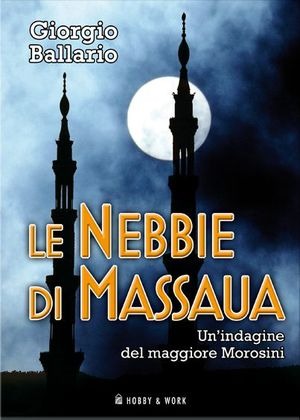 Le nebbie di Massaua. Un'indagine del maggiore Morosini