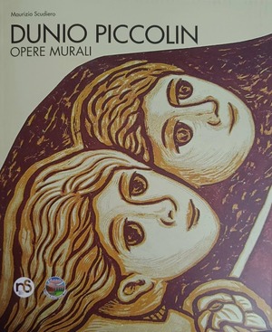 Dunio Piccolin. Opere murali. Ediz. illustrata
