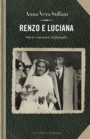 Renzo e Luciana. Storie e momorie di famiglia