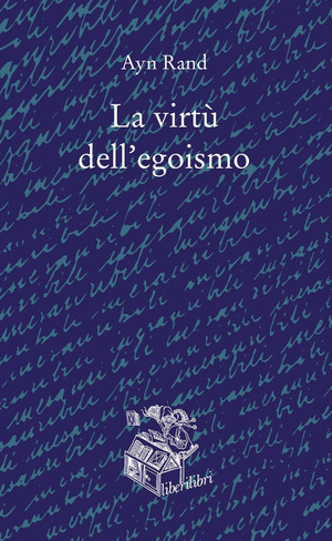 La virtù dell'egoismo. Un concetto nuovo di egoismo