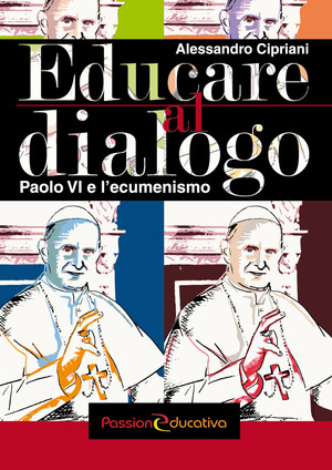 Educare al dialogo. Paolo VI e l'ecumenismo