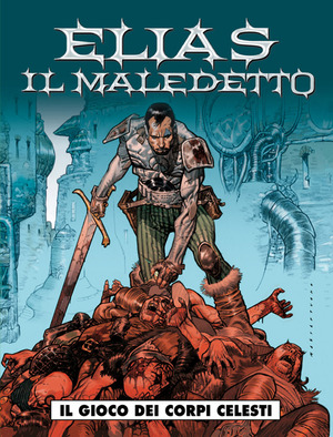 Il gioco dei corpi celesti. Elias il maledetto