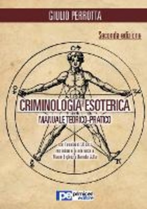 Criminologia esoterica. Manuale teorico-pratico