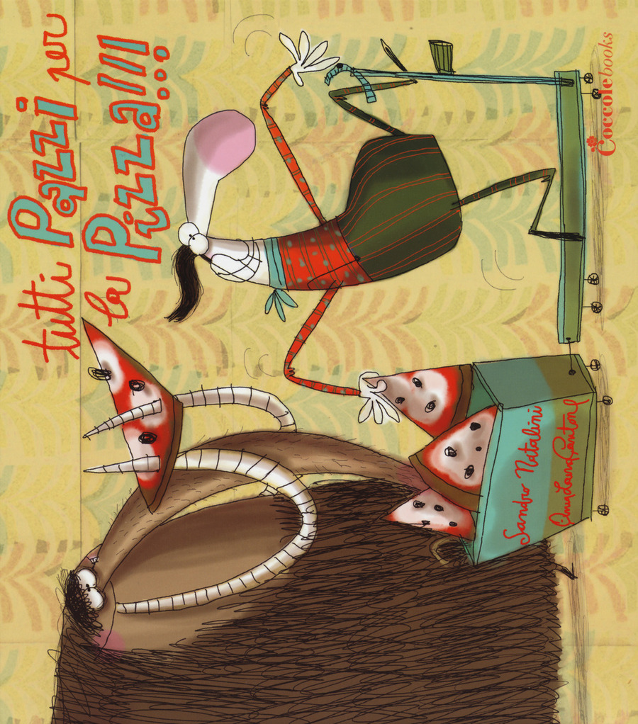 Tutti pazzi per la pizza!!! Ediz. illustrata