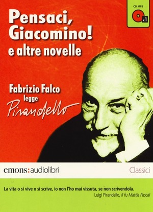 Pensaci, Giacomino! e altre novelle lette da Fabrizio Falco. Audiolibro. CD Audio formato MP3