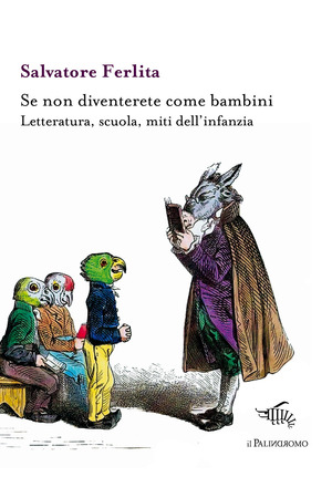 Se non diventerete come bambini. Letteratura, scuola, miti dell’infanzia