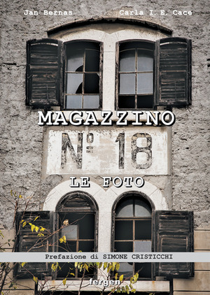 Magazzino 18. Le foto. Immagini e racconti degli italiani d'Istria, di Fiume e della Dalmazia. Ediz. illustrata