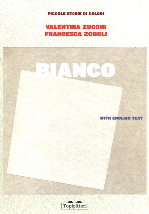 Bianco. Piccole storie di colori. Ediz. illustrata