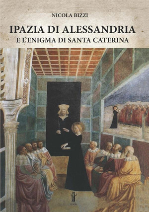 Ipazia di Alessandria e l'enigma di Santa Caterina