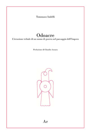 Odoacre. L'irruzione tribale di un uomo di guerra nel paesaggio dell'impero