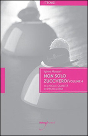 Non solo zucchero. Tecnica e qualità in pasticceria