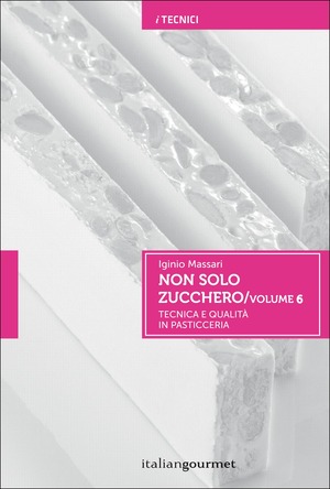 Non solo zucchero. Tecnica e qualità in pasticceria