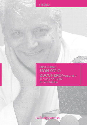 Non solo zucchero. Tecnica e qualità in pasticceria