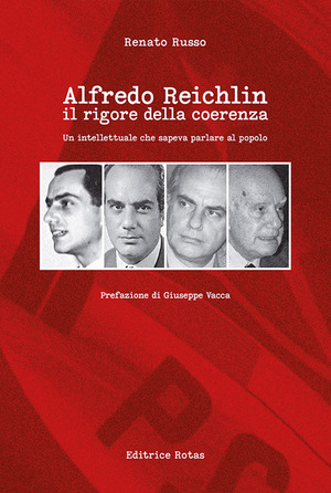 Alfredo Reichlin. Il rigore della coerenza. Un intellettuale che sapeva parlare al popolo
