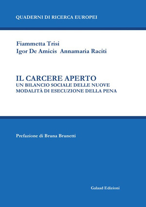 Il carcere aperto. Un bilancio sociale delle nuove modalità di esecuzione della pena