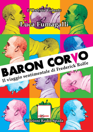 Baron Corvo. Il viaggio sentimentale di Frederick Rolfe