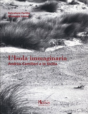 L' isola immaginaria. Andrea Camilleri e la Sicilia. Ediz. italiana e inglese