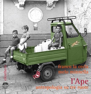 L' Ape. Antropologia su tre ruote. Ediz. illustrata