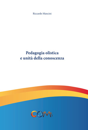 Pedagogia olistica e unità della conoscenza