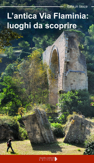 L' antica Via Flaminia. Luoghi da scoprire
