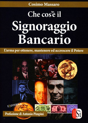 Che cos'è il signoraggio bancario. L'arma per ottenere, mantenere ed accrescere il potere