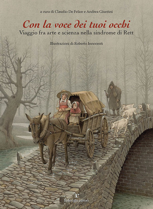 Con la voce dei tuoi occhi. Viaggio fra arte e scienza nella sindrome di Rett