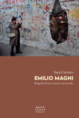 Emilio Magni. Biografia di un cronista nel mondo