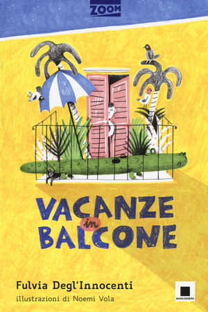Vacanze in balcone. Ediz. ad alta leggibilità
