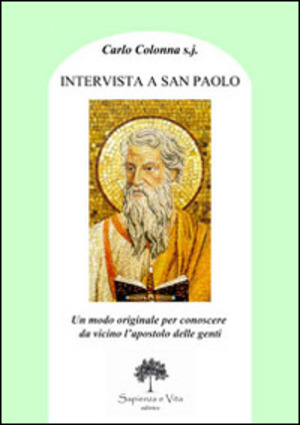 Intervista a san Paolo. Un modo originale per conoscere più da vicino l'apostolo delle genti