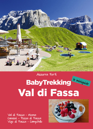 BabyTrekking. Val di Fassa BabyTrekking. Val di Fassa