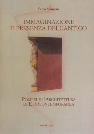 Immaginazione e presenza dell'antico. Pompei e l’architettura di età contemporanea
