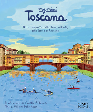 My mini Toscana. Alla scoperta della terra dell’arte, delle torri e di Pinocchio. Cover Firenze. Ediz. integrale