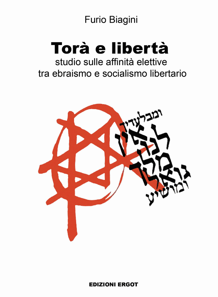 Torà e libertà. Studio sulle affinità elettive tra ebraismo e socialismo libertario