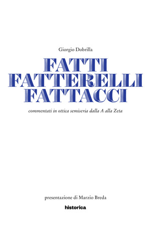 Fatti, fatterelli, fattacci. Commentati in ottica semiseria dalla A alla Zeta