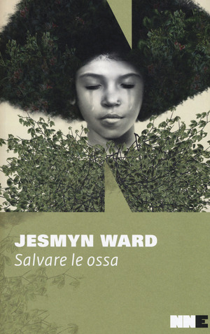 Salvare le ossa. Trilogia di Bois Sauvage Salvare le ossa. Trilogia di Bois Sauvage