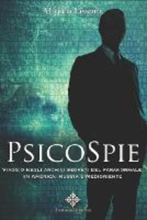 Psicospie. Viaggio negli archivi segreti del paranormale in America, Russia e Medioriente