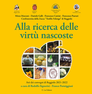 Alla ricerca delle virtù nascoste. Atti dei convegni di Reggiolo 2021-2022. Nuova ediz.