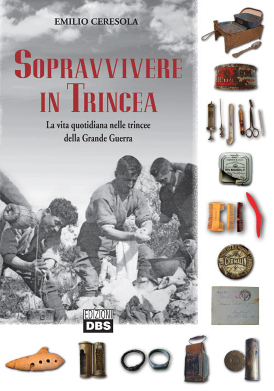 Sopravvivere in trincea. La vita quotidiana nelle trincee della Grande  Guerra