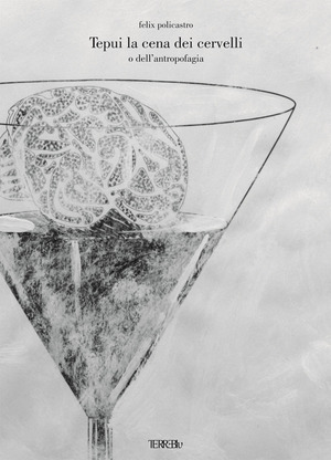 Tepui la cena dei cervelli o dell'antropofagia. Ediz. illustrata