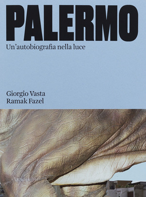 Palermo. Un'autobiografia nella luce. Ediz. a colori