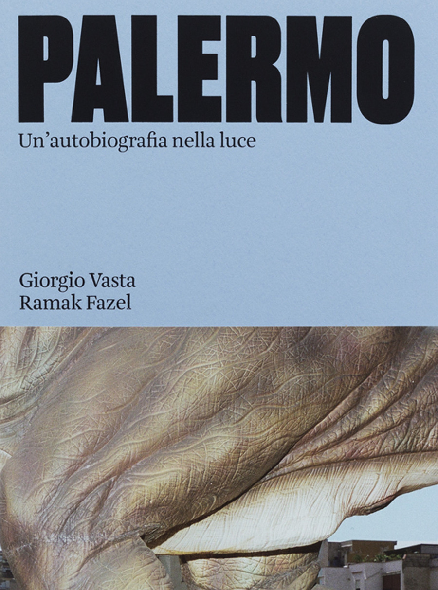 Palermo. Un'autobiografia nella luce. Ediz. illustrata