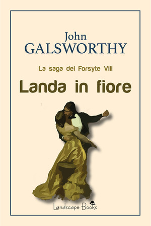 Landa in fiore. La saga dei Forsyte