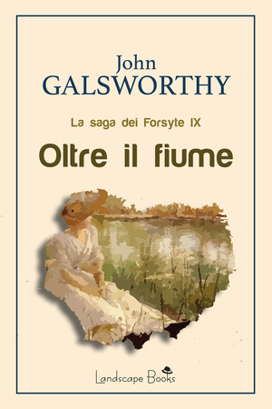 Oltre il fiume. La saga dei Forsyte