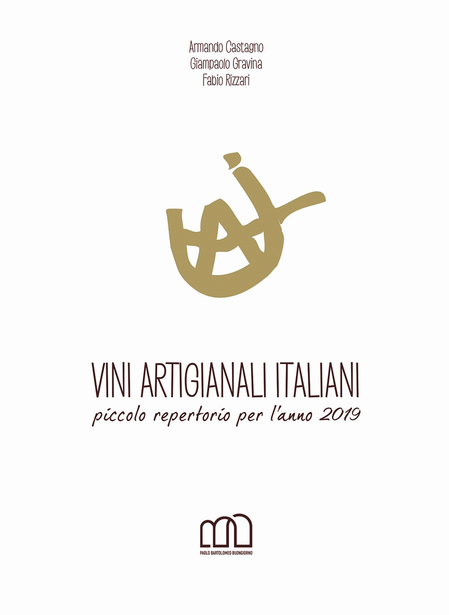 Vini artigianali italiani. Piccolo repertorio per l'anno 2019