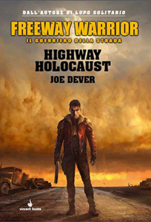 Highway holocaust. Freeway Warrior il guerriero della strada